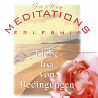 Cover Meditationserlebnis - Liebe frei von Bedingungen