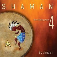 Cover Shaman - The Healing Drum Vol. 4
